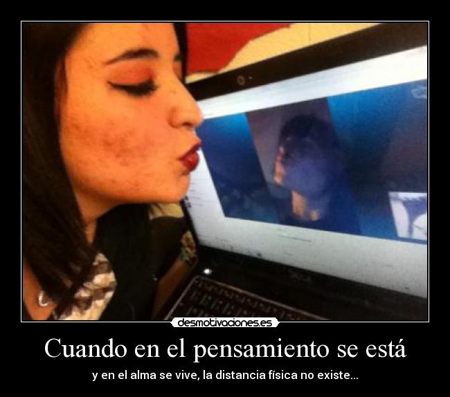 Cuando en el pensamiento se está -