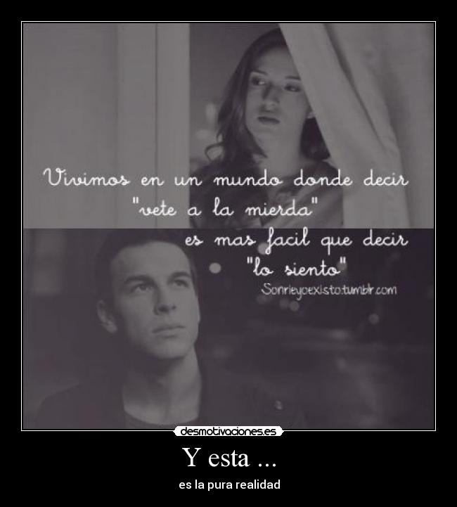 Y esta ... - es la pura realidad