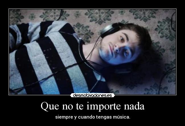Que no te importe nada - 