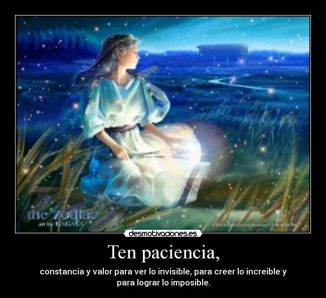 Ten paciencia, -