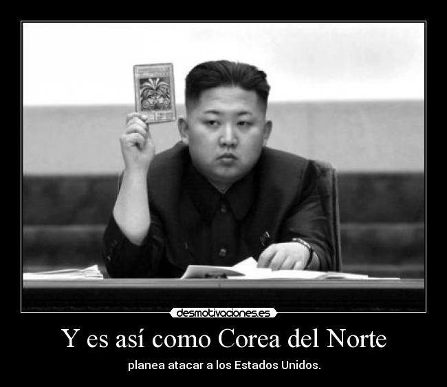 Y es así como Corea del Norte - planea atacar a los Estados Unidos.