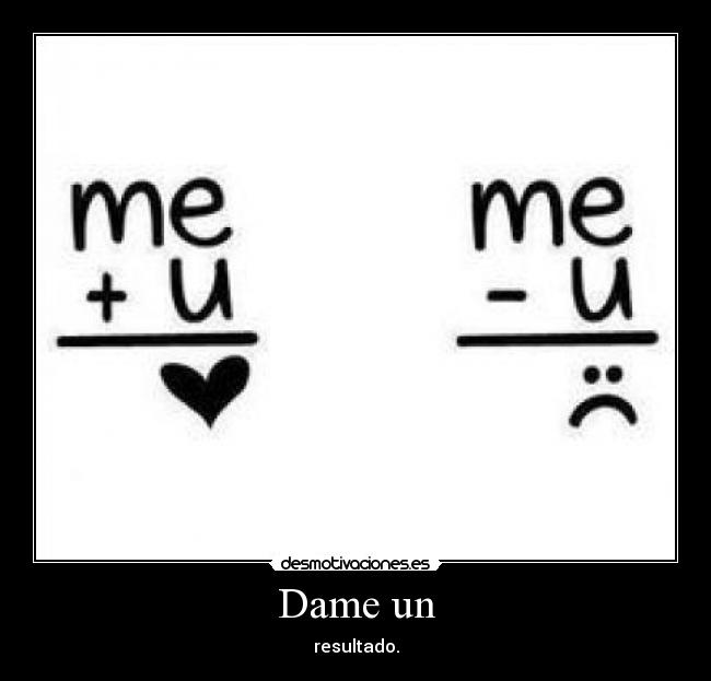 Dame un - resultado.