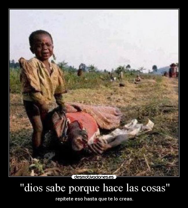 dios sabe porque hace las cosas - repítete eso hasta que te lo creas.