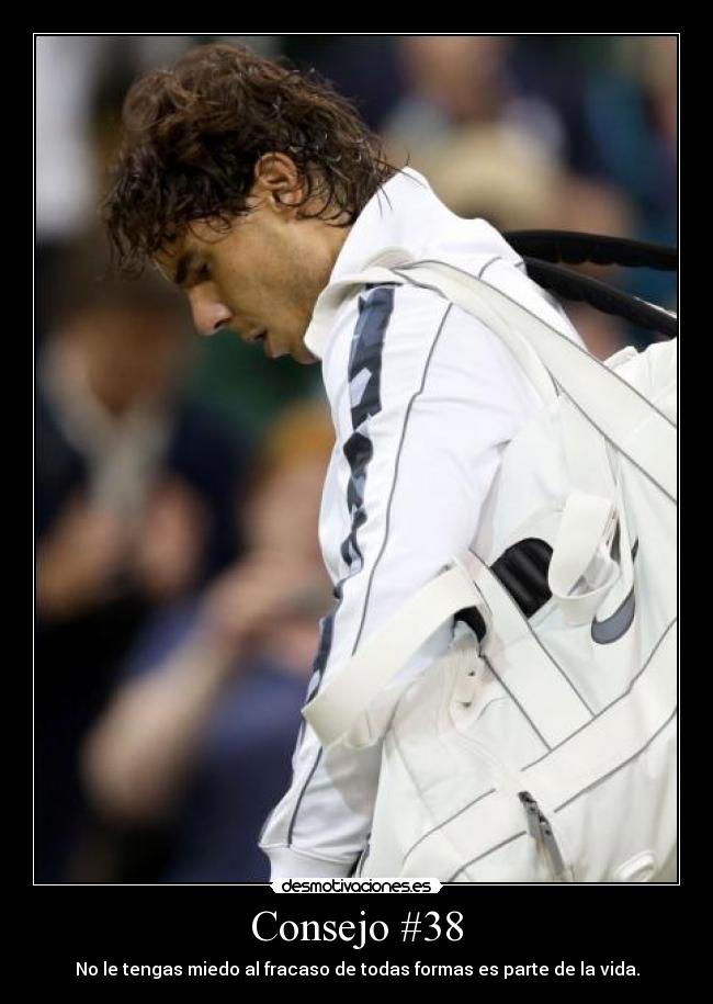 Consejo #38 - No le tengas miedo al fracaso de todas formas es parte de la vida.
