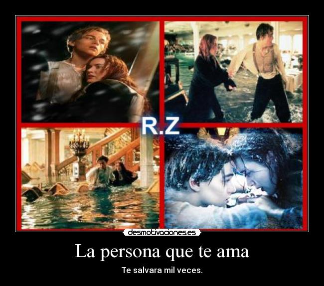 La persona que te ama - Te salvara mil veces.