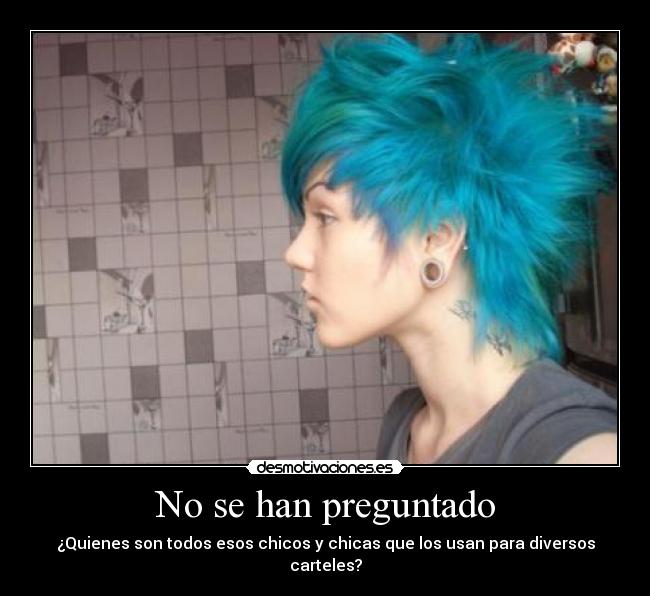 No se han preguntado - ¿Quienes son todos esos chicos y chicas que los usan para diversos carteles?