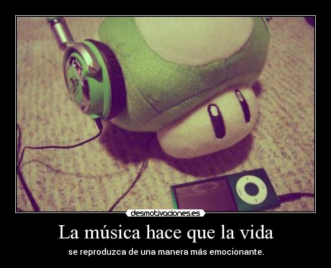 La música hace que la vida - 
