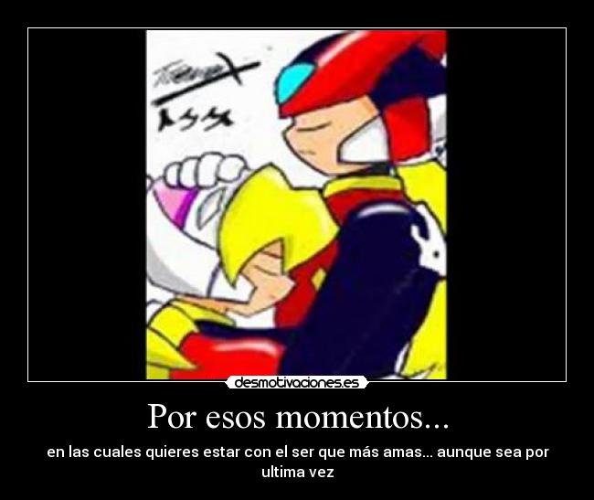 Por esos momentos... - 