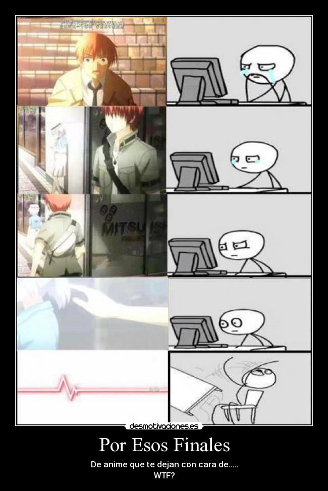 Por Esos Finales - De anime que te dejan con cara de.....
WTF?