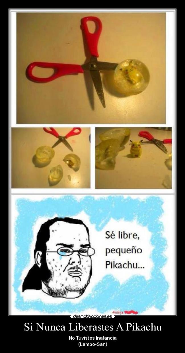 Si Nunca Liberastes A Pikachu - 