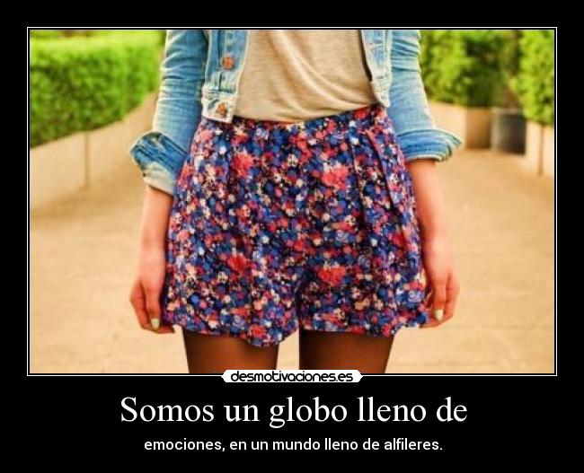 Somos un globo lleno de - 