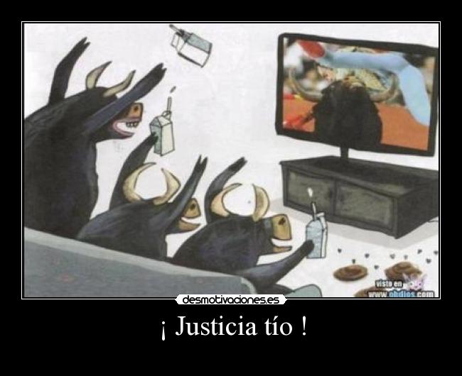 ¡ Justicia tío ! - 