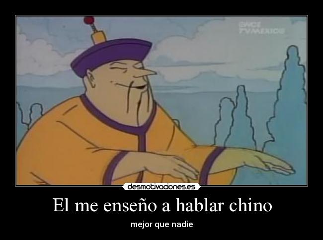El me enseño a hablar chino -