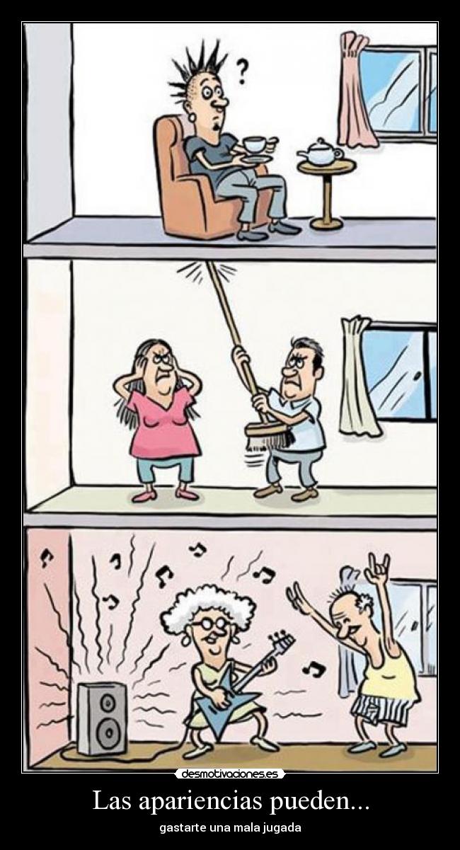 Las apariencias pueden... - 