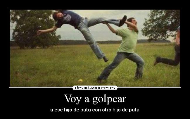 Voy a golpear - 