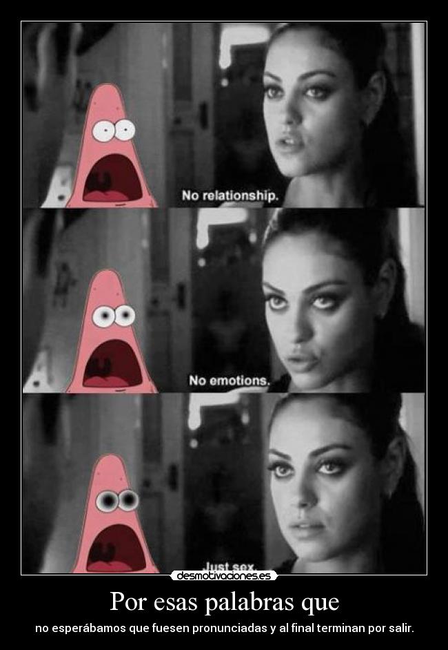 Por esas palabras que -