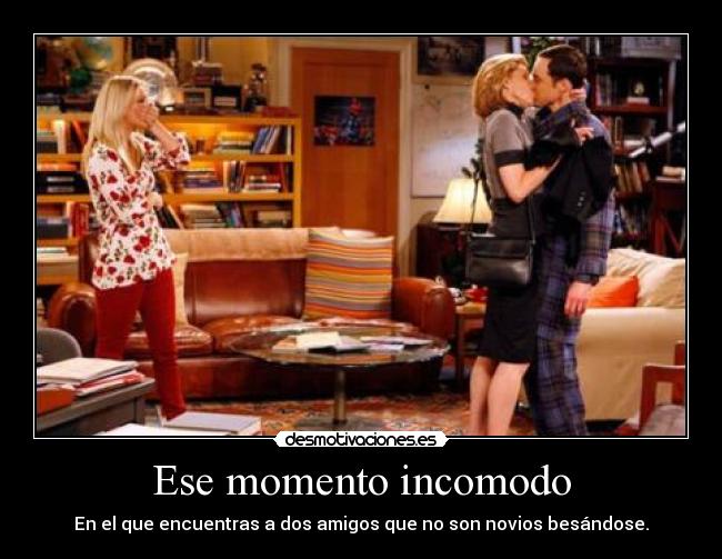 Ese momento incomodo - 