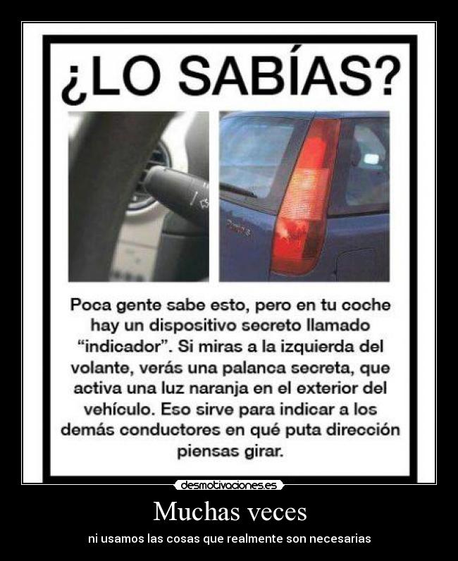 Muchas veces - ni usamos las cosas que realmente son necesarias