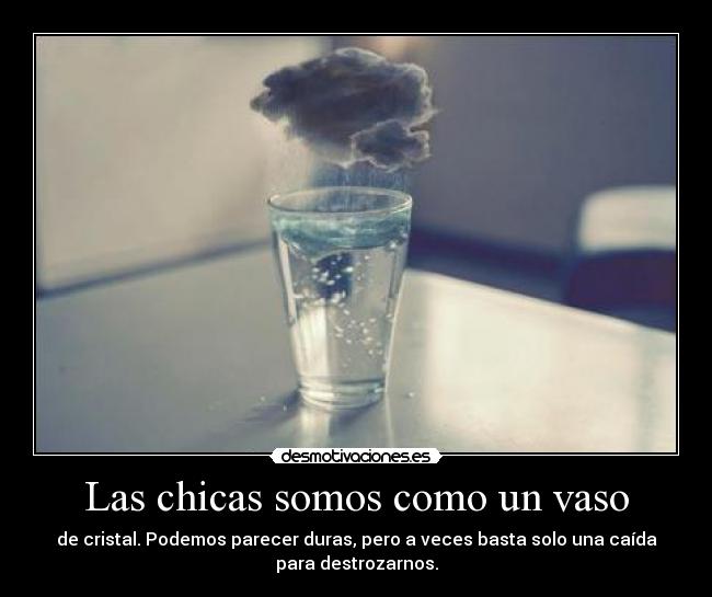 Las chicas somos como un vaso - 