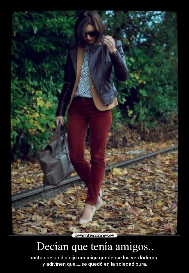 Decían que tenía amigos.. -