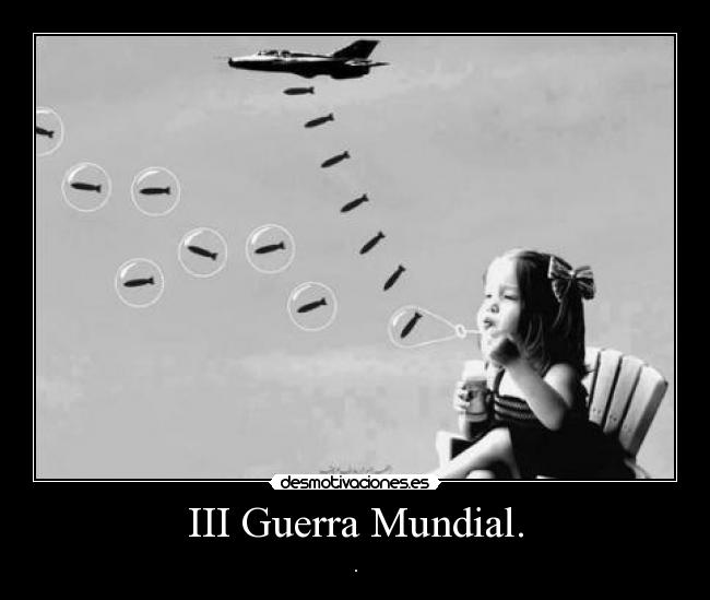 III Guerra Mundial. - 