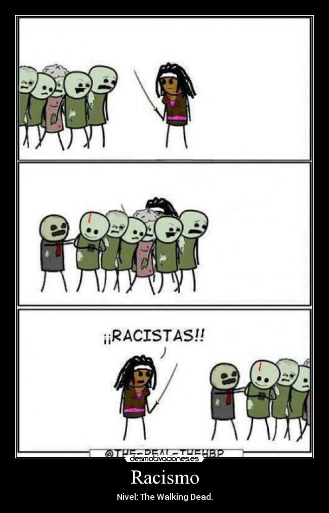 Racismo - Nivel: The Walking Dead.
