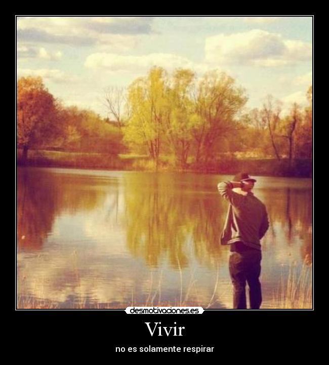 Vivir - no es solamente respirar