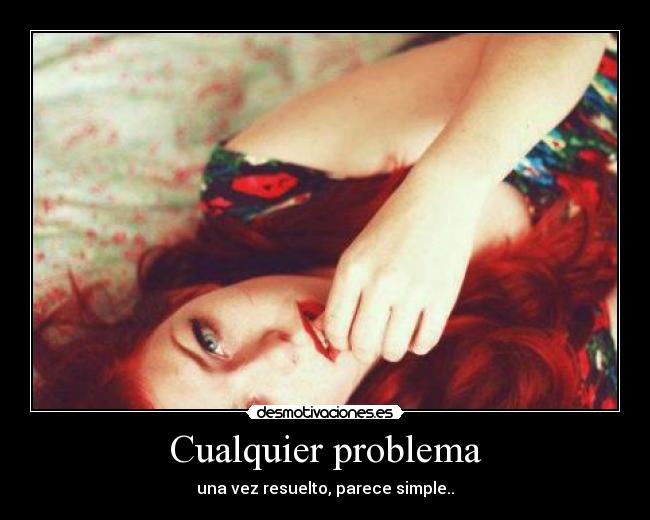 Cualquier problema - una vez resuelto, parece simple..