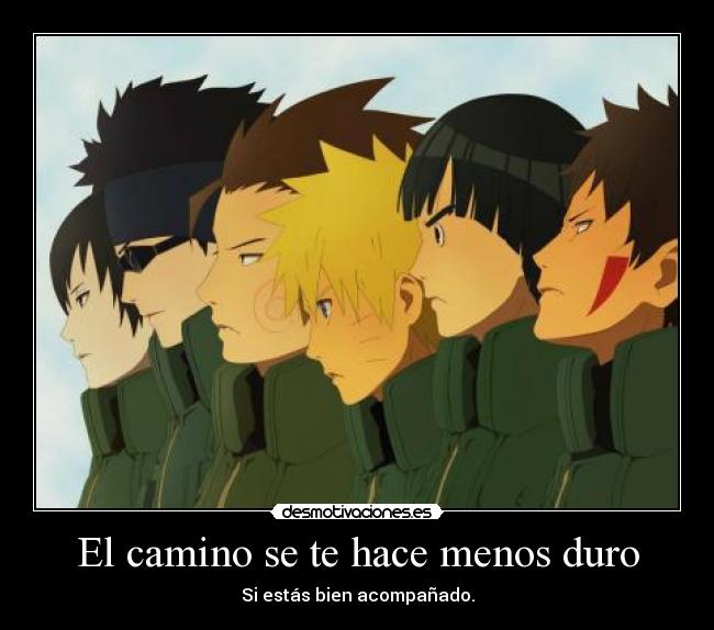 El camino se te hace menos duro -