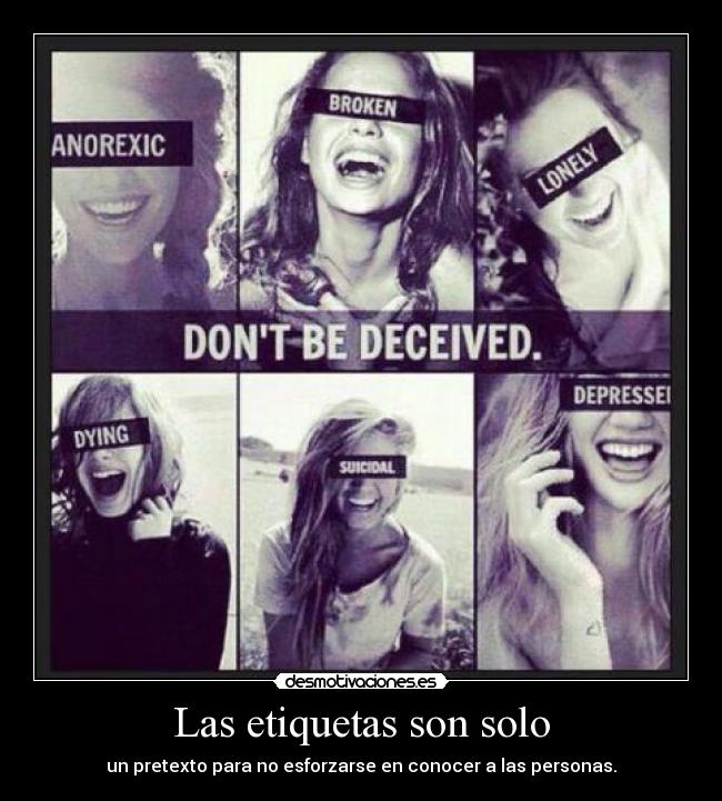 Las etiquetas son solo - un pretexto para no esforzarse en conocer a las personas.