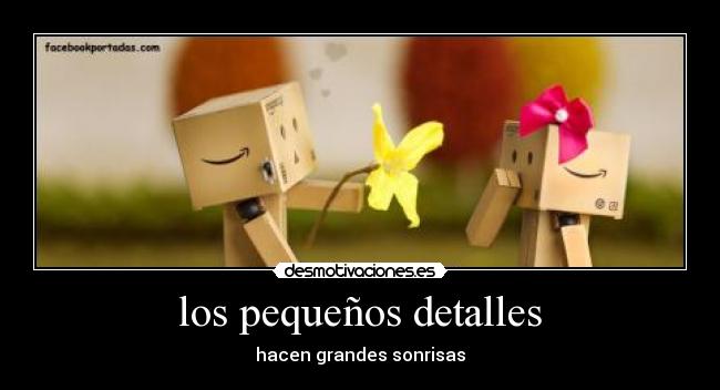 los pequeños detalles - hacen grandes sonrisas