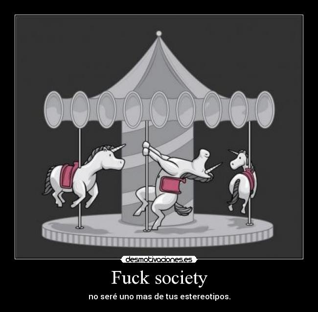 Fuck society -