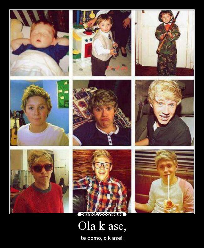 Ola k ase, - te como, o k ase!!