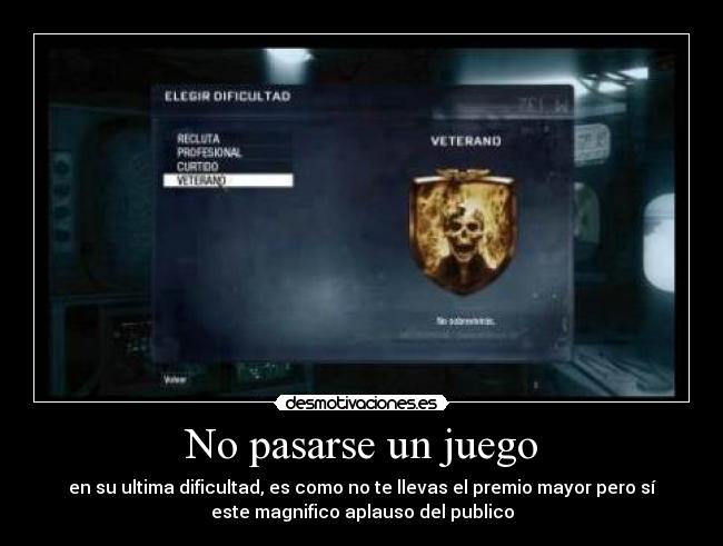 No pasarse un juego - en su ultima dificultad, es como no te llevas el premio mayor pero sí
este magnifico aplauso del publico