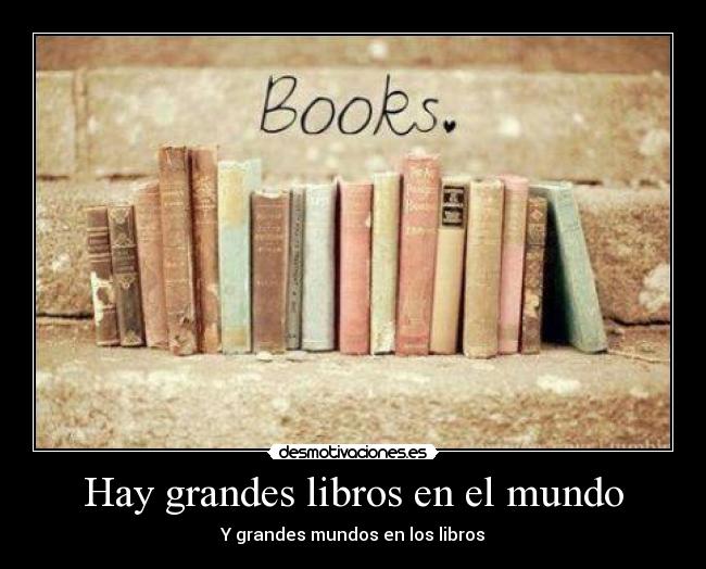 Hay grandes libros en el mundo - 