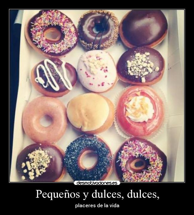 Pequeños y dulces, dulces, -