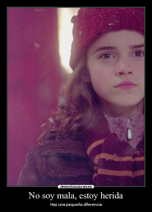 No soy mala, estoy herida - Hay una pequeña diferencia