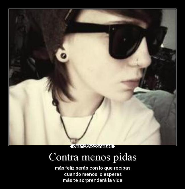 Contra menos pidas - 