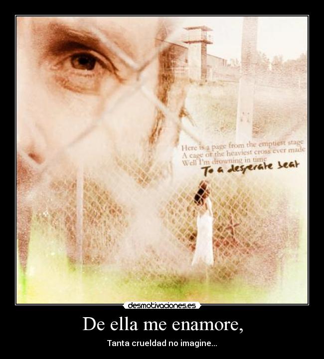 De ella me enamore, - Tanta crueldad no imagine...