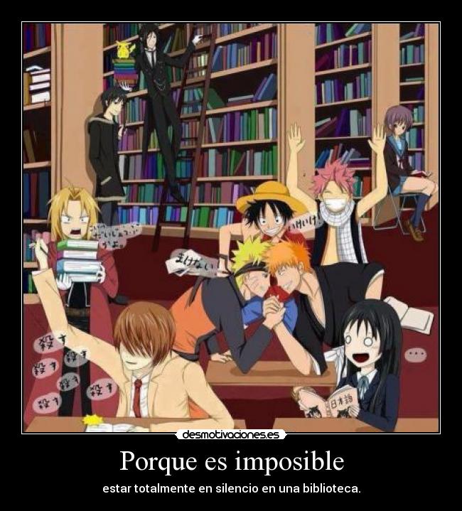 carteles imposible anime manga otaku kon death note bleach naruto fairy tail one piece sao pokemon full metal alchemist desmotivaciones