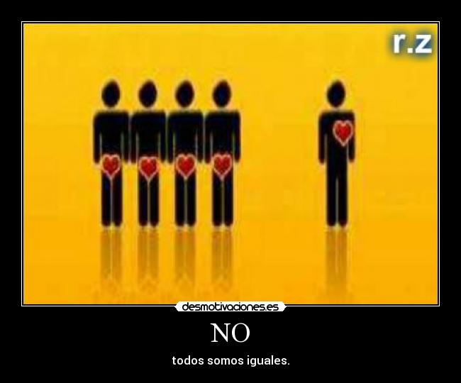NO - todos somos iguales.
