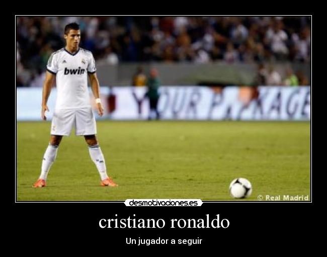 cristiano ronaldo - Un jugador a seguir