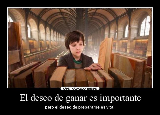 El deseo de ganar es importante - pero el deseo de prepararse es vital.