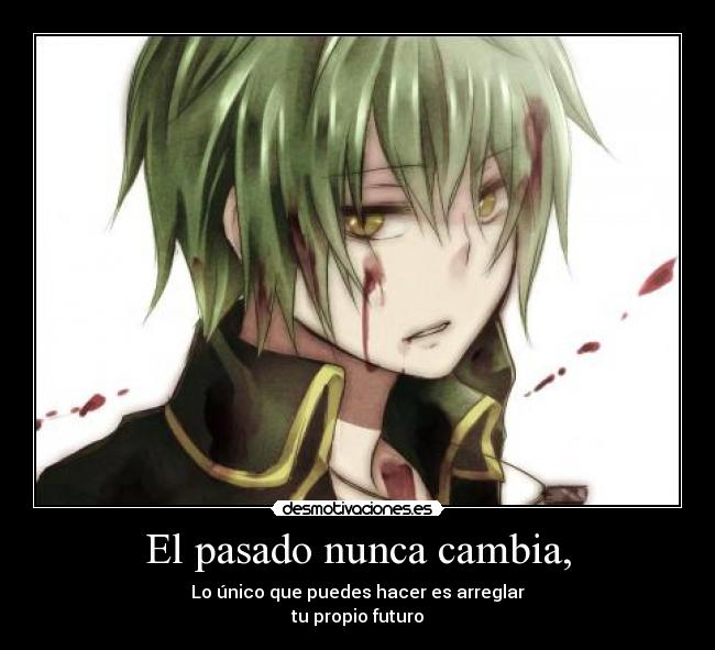 El pasado nunca cambia, -