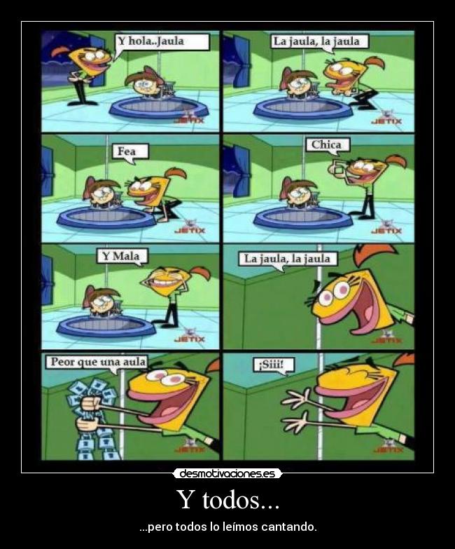 Y todos... - ...pero todos lo leímos cantando.