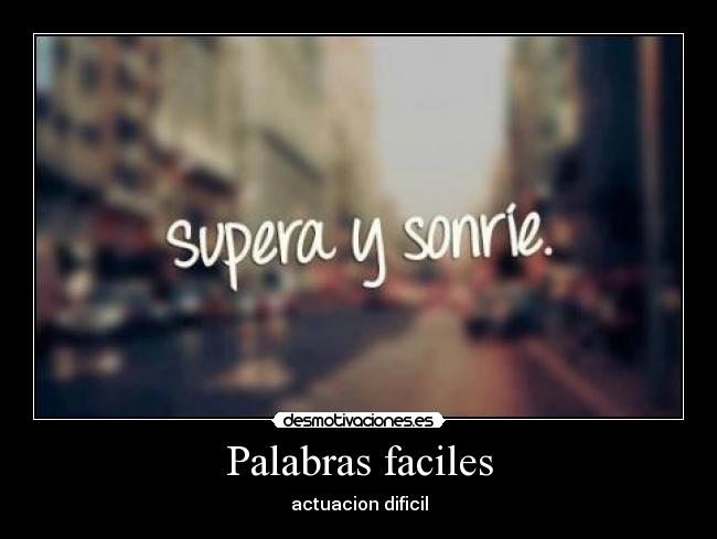 Palabras faciles - actuacion dificil