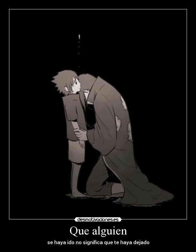 Que alguien - se haya ido no significa que te haya dejado