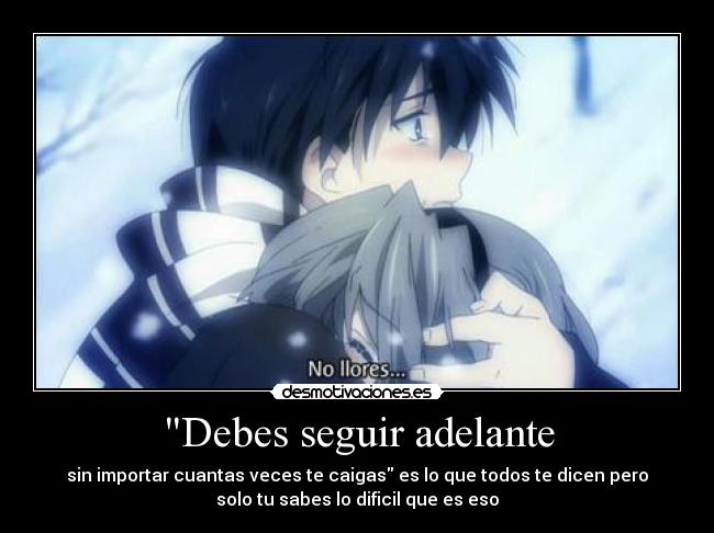 Debes seguir adelante -