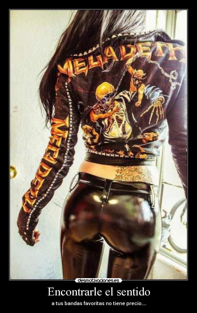 Encontrarle el sentido - a tus bandas favoritas no tiene precio....