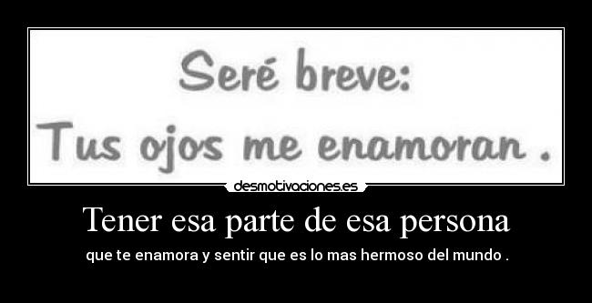 Tener esa parte de esa persona -